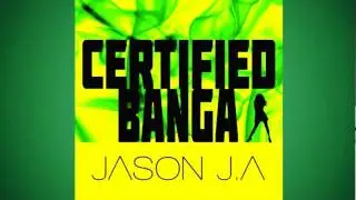 2010  Jason J.A - Certified Banga  Newww