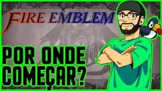Por Onde Começar FIRE EMBLEM ? - CAPSLOCK