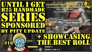 Fallout 76 - What it takes to roll B25 Handmade?  Legendary Crafting. Mission Impossible #16