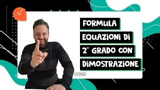DIMOSTRAZIONE FORMULA RISOLUTIVA PER LE EQUAZIONI DI 2° GRADO - in sei passaggi