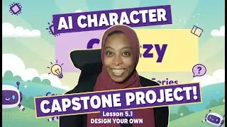5.1 | Capstone Kickoff: Designing Your AI Character | Prompt Engineering Foundation