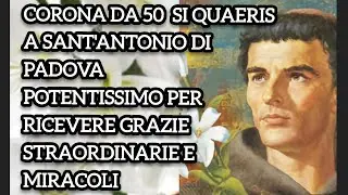 SANT'ANTONIO: CORONA DA 50 SI QUAERIS POTENTISSIMA PER RICEVERE GRAZIE STRAORDINARIE E MIRACOLI