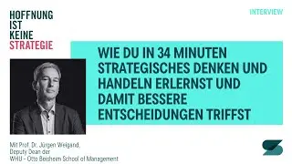 #03 Wie du in 34 Minuten strategisches Denken und Handeln erlernst und damit bessere Entscheidung...