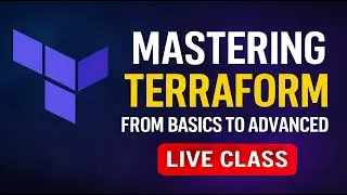 🌍 Mastering Terraform: From Basics to Advanced - Live Class-17 🚀
