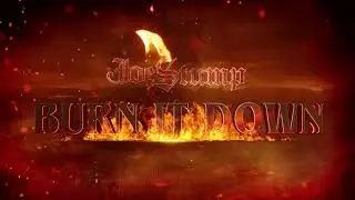 Joe Stump - Burn it Down