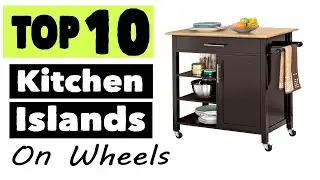 Best Kitchen Islands On Wheels | 10 Best Rolling Kitchen Islands