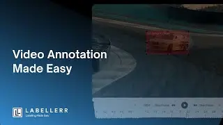 Annotate Video Objects with Labellerr&rsquo;s Bounding Box Tool Easily