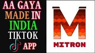 Mitron App ||Made in India Tik Tok App||अब टिक टॉक  का क्या होगा।|