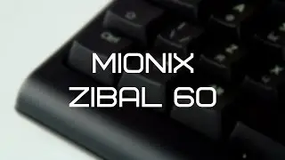 Обзор игровой клавиатуры - Mionix Zibal 60