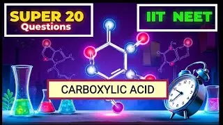 20 SUPER SELECTED QUESTIONS CARBOXYLIC ACID || 1 Q = 5 Q || MAKE YOUR CONCEPTS STRONG 