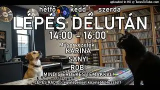 Lépés Rádió - 8. Lépés Délután Potcast