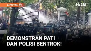 Demo Pati Rusuh! Polisi dan Demonstran Bentrok I Liputan6