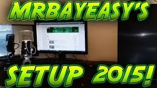 MrBayeasy's 2015 Setup Video Part 1 - The Setup!