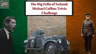 The Big Fella of Ireland: Michael Collins Trivia Challenge