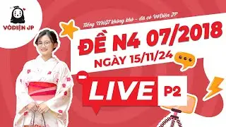 Vô Diệnss Live chữa đề N4 07/2018 (16/11) | Luyện tập chữa đề N4 chuẩn JLPT |Học tiếng Nhật mỗi ngày