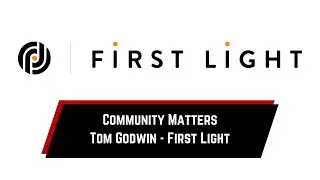 First Light&rsquo;s Mission to Educate and Empower Communities - Full Interview with Tom from First Light