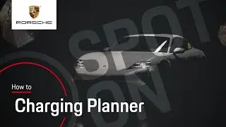 How to use the Porsche Charging Planner | Tutorial | Spot On