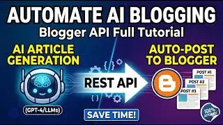 Blogger REST API Guide: Automate AI Article Generation (Full Tutorial) #BloggerAPI #AIAutomation