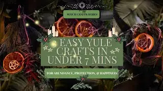 3 Easy Yule Crafts in under 7 Minutes | For Abundance, Protection, & Happiness || Witch Crafts ||