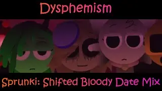 Dysphemism - Sprunki: Shifted Bloody Date Mix
