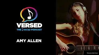 Amy Allen's A-List Playlist | VERSED: The ASCAP Podcast - EP 32