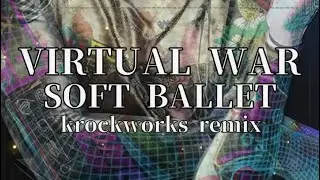 VIRTUAL WAR / SOFT BALLET cover remix