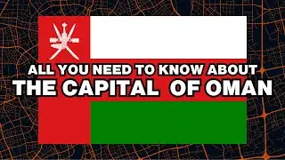 What is the capital of Oman? Explained