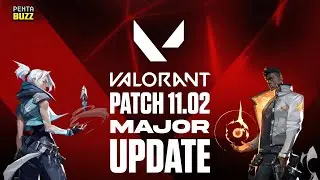 Major changes in Valorant Patch 11.02