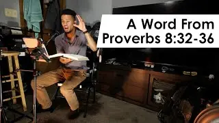Find Wisdom Find Life | Proverbs 8:32-36 | Christian Motivation