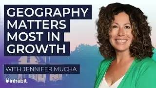 Geography Matters Most in Growth with Jennifer Mucha