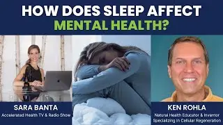 How Does Sleep Affect Mental Health | Accelerated Health TV & Radio Show