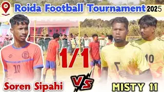 Soren Sipahi 🆚 Chimila Fc II 2ND Round Match II Roida Football Tournament 2025