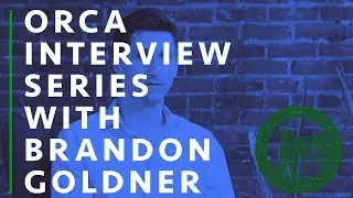 ORCA Interview Series: Brandon Goldner