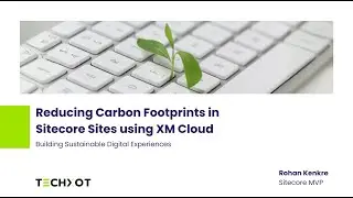 Reducing Carbon Footprints in Sitecore Sites using XM Cloud