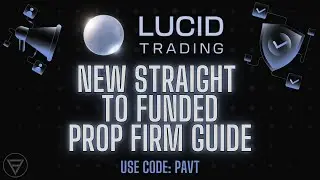 Lucid Trading Prop - A NEW Direct To Funded Firm with Unique Features