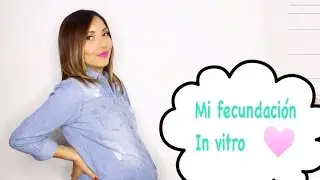 Todo sobre mi fecundación In vitro: experiencia, costo + hiperestimulación ovarica