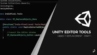 Unity Editor Tools - Object Replacer - Part 1