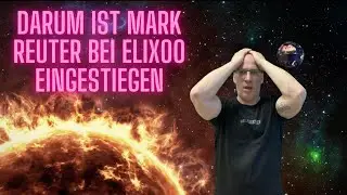 DARUM ist MARK REUTER bei ELIXOO eingestiegen [Die Wahrheit]