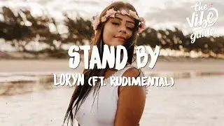 LORYN - Stand By (Lyrics) ft. Rudimental #CWC19