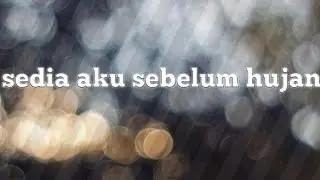 Idgitaf - Sedia Aku Sebelum Hujan (Lirik) Raisa & Rony Oarulian, TONEWAVES, Feby Putri, BAHAGITA