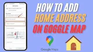 Как добавить домашний адрес в Google Maps