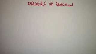 Orders of Reaction. Y13 A-level Chemistry OCR AQA: Reaction Rates Kinetics