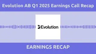 Evolution AB Q1 2025 Earnings Call Recap