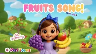 Fruits Song for Kids | Learn Apple Banana Grape & More with Peri!