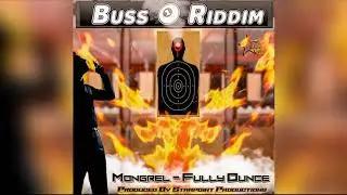 Mongrel - Fully Dunce ( Buss 1 Riddim ) Starpoint Prod.