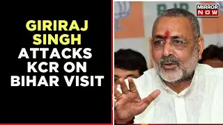 BJP's Union Minister Giriraj Singh Attacks K Chandrashekar Rao On Meeting Nitish Kumar