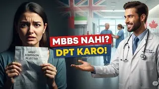 DPT Degree: MBBS Ka Best Alternative? Career guidance , Scope , Salary 
