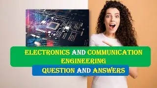 ECE Interview QUESTION AND ANSWERS | ECE Questions | Electronics Engineering Questions and Answers