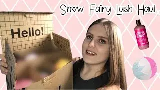 *New In* Snow Fairy Lush Haul