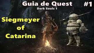 Dark Souls 1 - Guia de Quest #1 (Siegmeyer of Catarina)